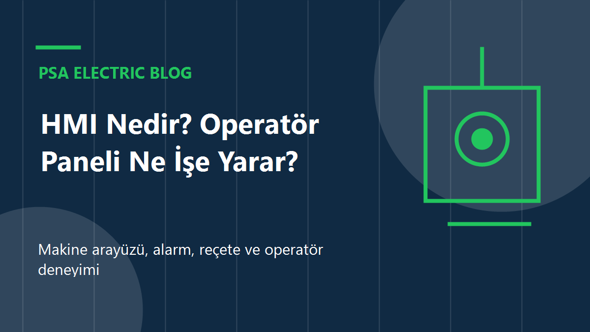 HMI Nedir? Operatör Paneli Ne İşe Yarar?