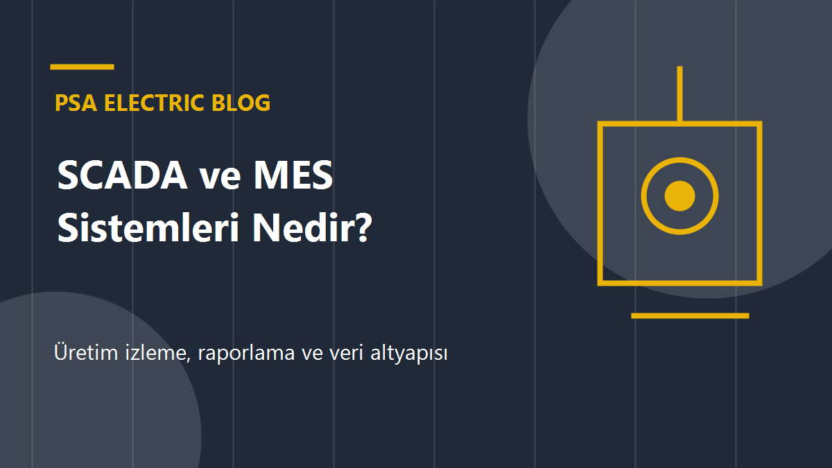 SCADA ve MES Sistemleri Nedir?