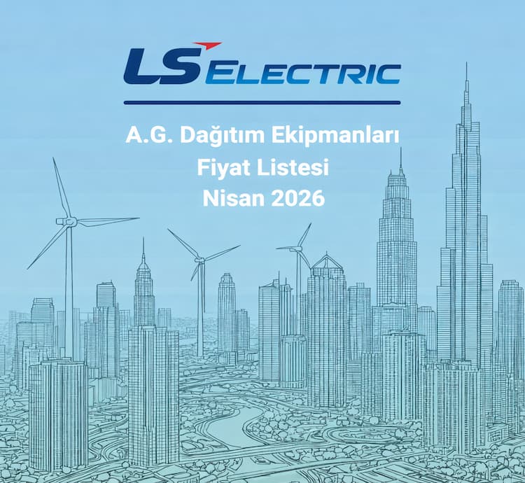 LS Electric Alçak Gerilim Şalt Ürünleri Fiyat Listesi Nisan 2026
